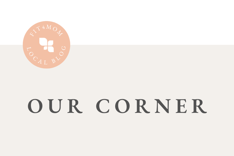 Our Corner Mom Fitness Blog FIT4MOM Texarkana our-corner-mom-fitness-blog-fit4mom-texarkana